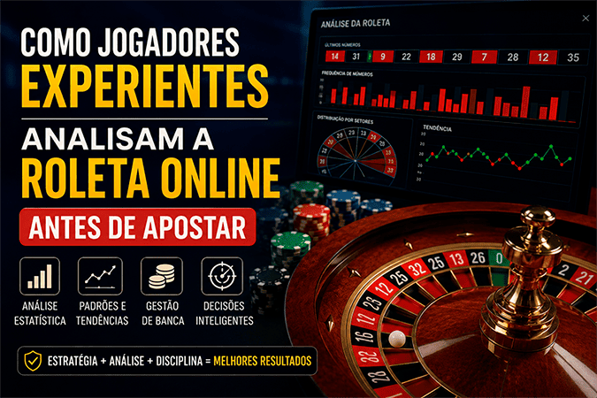 Capa do post: Como Jogadores Experientes Analisam a Roleta Online Antes de Apostar